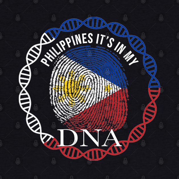 Philippines Its In My DNA - Gift for Filipino From Philippines by Country Flags